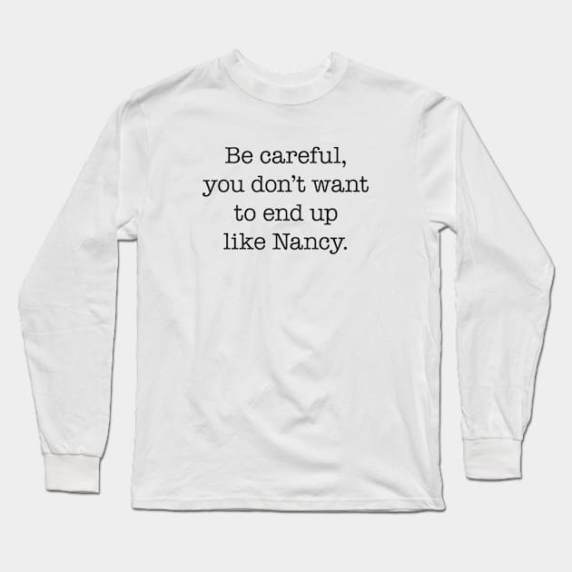 Be careful, you don’t want to end up like Nancy - The Craft - Black Type Long Sleeve T-Shirt by VonBraun